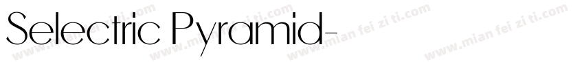 Selectric Pyramid字体转换